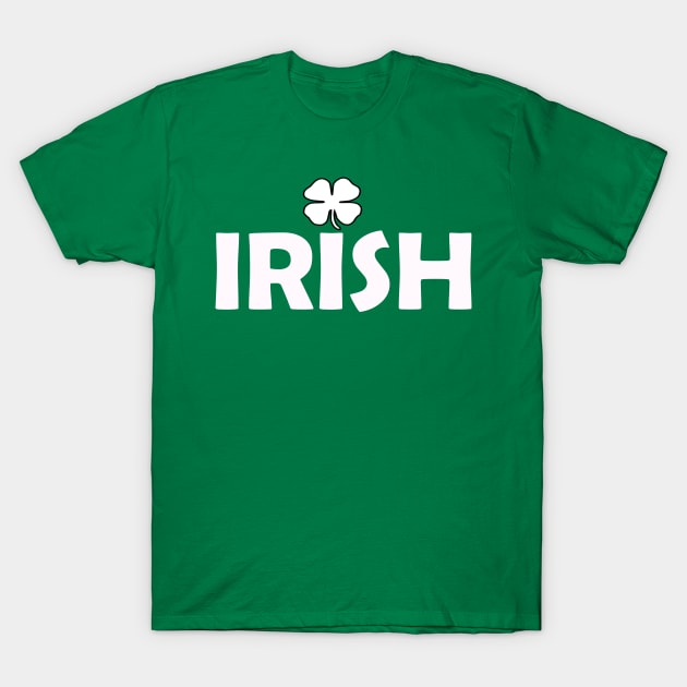 Irish and Proud For St Patricks Day T-Shirt by CoolApparelShop